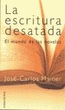 ESCRITURA DESATADA, LA | 9788484600732 | MAINER, JOSE CARLOS