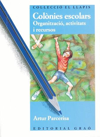 COLONIES ESCOLARS ORGANITZACIO ACTIVITATS I RECURSOS | 9788485729777 | PARCERISA, ARTUR