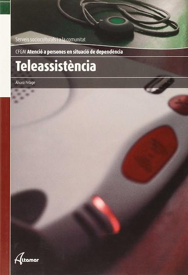 TELEASISTÈNCIA | 9788415309376 | FELAGE GÓMEZ, ALVARO