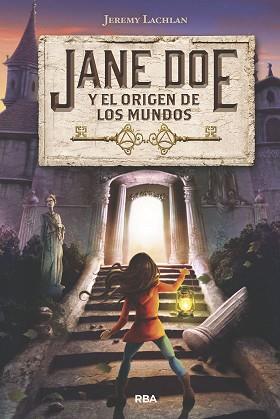 JANE DOE Y EL ORIGEN DE LOS MUNDOS | 9788427213951 | LACHLAN , JEREMY