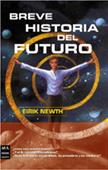 BREVE HISTORIA DEL FUTURO | 9788495601353 | NEWTH, EIRIK