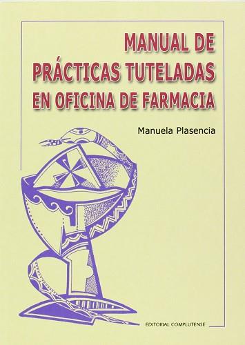 MANUAL DE PRACTICAS TUTELADAS EN OFICINA DE FARMACIA | 9788474916782 | PLASENCIA, MANUELA