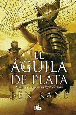 EL ÁGUILA DE PLATA | 9788490702499 | KANE, BEN