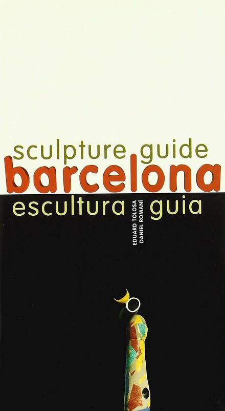 BARCELONA SCULPTURE GUIDE/ESCULTURA GUIA | 9788489698123 | TOLOSA, EDUARD
