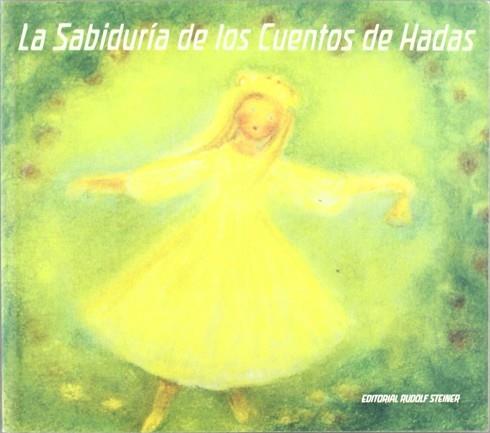 LA SABIDURÍA DE LOS CUENTOS DE HADAS | 9788489197343 | STEINER, RUDOLF / GRAHL, URSULA / LENZ, F.