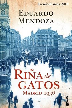 RIÑA DE GATOS MADRID 1936 | 9788408105626 | EDUARDO MENDOZA