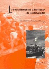 REVITALIZACION DE LA PROTECCION DE LOS REFUGIADOS, LA | 9788495699459 | FERNANDEZ SANCHEZ, PABLO ANTONIO (ED.)