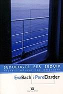 SEDUEIX-TE PER SEDUIR | 9788429751093 | BACH, EVA