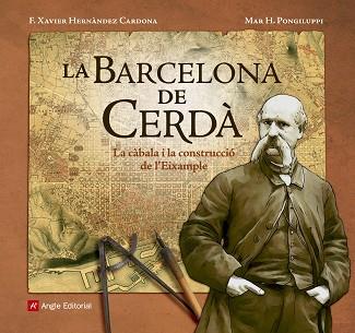 LA BARCELONA DE CERDÀ | 9788416139804 | HERNÀNDEZ CARDONA, F. XAVIER / HERNÀNDEZ PONGILUPPI, MAR