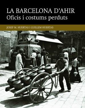 OFICIS I COSTUMS PERDUTS | 9788416139453 | HUERTAS CLAVERIA, JOSEP M. / HUERTAS AIGUAVIVA, GUILLEM