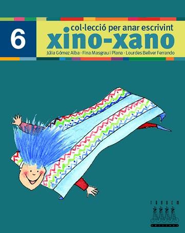 XINO XANO 6 ( ESCRIPTURA ) | 9788481317015 | GOMEZ ALBA, JULIA / MASGRAU I PLANA, FINA / ...