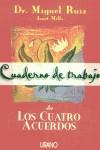 CUADERNO DE TRABAJO DE LOS CUATRO ACUERDOS | 9788479533922 | RUIZ, MIGUEL