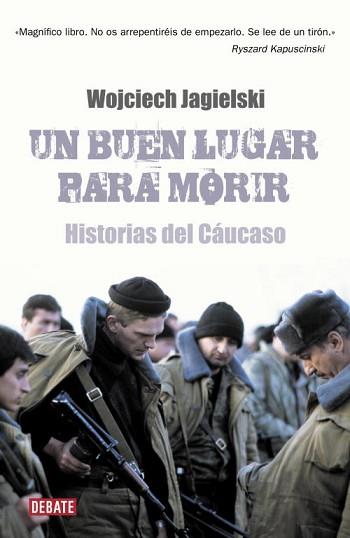 BUEN LUGAR PARA MORIR UN  ( HISTORIAS DEL CAUCASO ) | 9788483068311 | JAGIELSKI, WOJCIECH