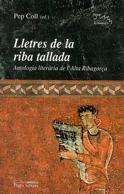 LLETRES DE LA RIBA TALLADA ANTOLOGIA LITERARIA ALTA RIBAGORÇ | 9788497791649 | PEP COLL