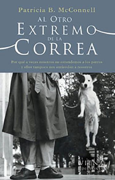 AL OTRO EXTREMO DE LA CORREA | 9788483303788 | MCCONNELL, PATRICIA B.