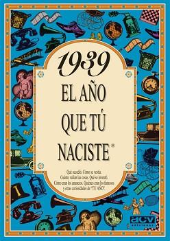 1939:AÑO QUE TU NACISTE | 9788488907769 | COLLADO BASCOMPTE, ROSA