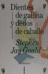 DIENTES DE GALLINA Y DEDOS DE CABALLO | 9788474236583 | GOULD, STEPHEN JAY