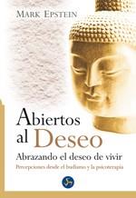 ABIERTOS AL DESEO ( ABRAZANDO EL DESEO DE VIVIR ) | 9788495973344 | EPSTEIN, MARK