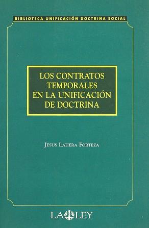 CONTRATOS TEMPORALES EN LA UNIFICACION DE DOCTRINA, LOS | 9788497251150 | LAHERA FORTEZA, JESUS