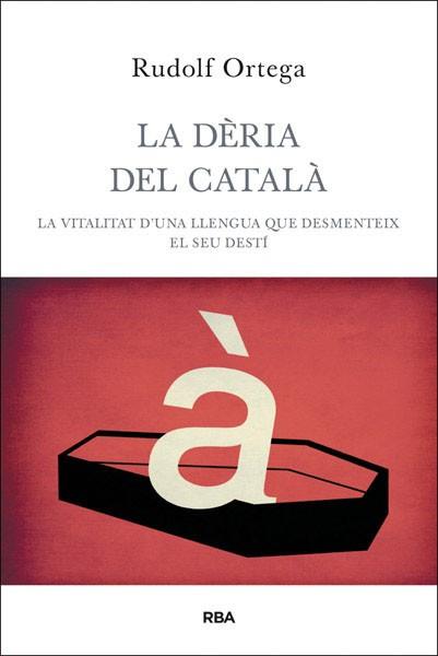 LA DÈRIA DEL CATALÀ | 9788482646060 | ORTEGA ROBERT, RUDOLF