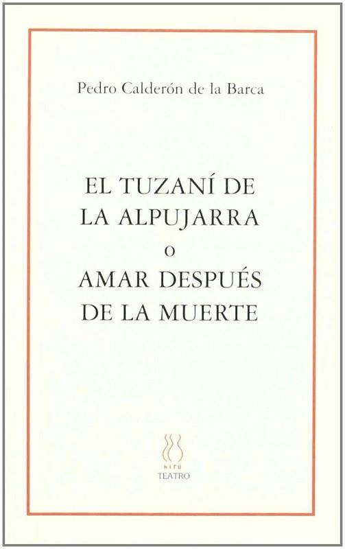 TUZANI DE LA APUJARRA O AMAR DESPUES DE LA MUERTE, EL | 9788489753587 | CALDERON DE LA BARCA, PEDRO