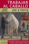 TRABAJAR AL CABALLO PIE A TIERRA | 9788495376633 | BAYLEY, LESLEY