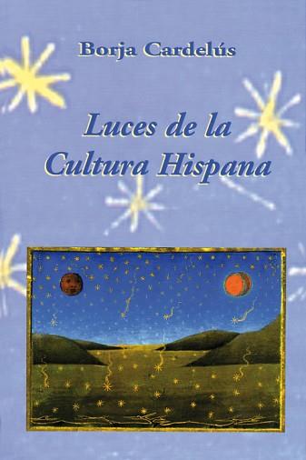 LUCES DE LA CULTURA HISPANA | 9788486547622 | CARDELUS, BORJA