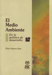 MEDIO AMBIENTE EN LA POLITICA DE DESARROLLO | 9788473561143 | ORDUNA DIEZ, PILAR