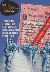 TERRA DE FRONTERA ELS PIRINEUS CATALANS ENTRE DUES GUERRES 1938 1945 | 9788484092025 | UNIVERSIDAD DE LLEIDA. SERVICIO DE HISTORIA Y DOCUMENTACIÓN