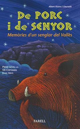 DE PORC I DE SENYOR MEMORIES D'UN SENGLAR DEL VALLES | 9788495695741 | VICENS LLAURADO, ALBERT