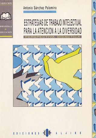 ESTRATEGIAS DE TRABAJO INTELECTUAL PARA LA ATENCIO | 9788487767715 | SANCHEZ PALOMINO, ANTONIO