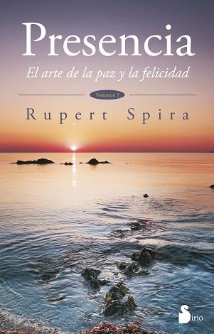 PRESENCIA. EL ARTE DE LA PAZ Y LA FELICIDAD | 9788416233816 | SPIRA, RUPERT