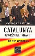 CATALUNYA DESPRES DEL TRIPARTIT UNA VISIO NACIONALISTA | 9788466405195 | VILLATORO, VICENÇ