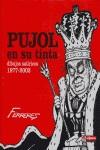 PUJOL EN SU TINTA 1977-2003 | 9788497415248 | FERRERES