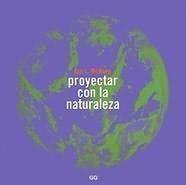 PROYECTAR CON LA NATURALEZA | 9788425217838 | MCHARG, IAN L.