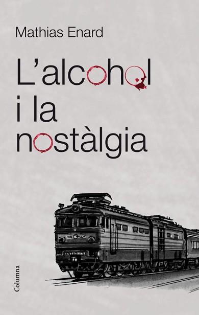 L'ALCOHOL I LA NOSTÀLGIA | 9788466415521 | MATHIAS ENARD