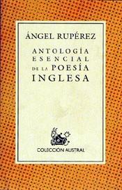 ANTOLOGIA ESENCIAL DE LA POESIA INGLESA (AUSTRAL) | 9788423974894 | RUPEREZ, ANGEL