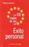 10 REGLAS DE ORO DEL EXITO PERSONAL LAS | 9788496194533 | AMBERS, ROBERT