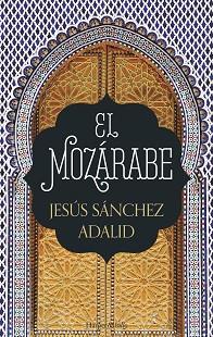 EL MOZÁRABE | 9788417216009 | SÁNCHEZ ADALID, JESÚS