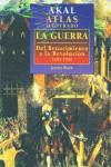 ATLAS ILUSTRADO LA GUERRA DEL RENACIMIENTO A LA REVOLUCION | 9788446009795 | BLACK, JEREMY