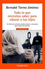 TODO LO QUE NECESITAS SABER PARA EDUCAR A TUS HIJOS | 9788497592789 | TIERNO JIMENEZ, BERNABE