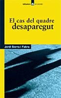 CAS DEL QUADRE DESAPEREGUT, EL | 9788424682132 | SIERRA I FABRA, Jordi