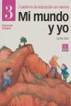 MI MUNDO Y YO 3 EP CUADERNO EDUCACION EN VALORES | 9788472782860 | DIAZ, CARLOS