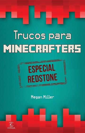 MINECRAFT. TRUCOS PARA MINECRAFTERS. ESPECIAL REDSTONE | 9788467046526 | MILLER, MEGAN