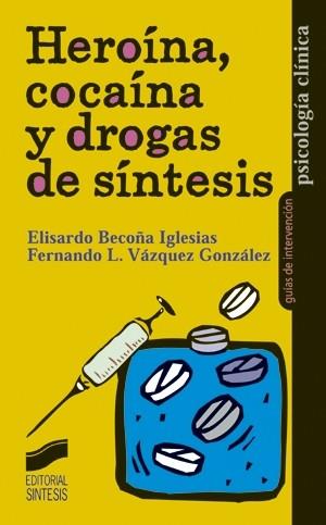 HEROINA COCAINA Y DROGAS DE SINTESIS | 9788477388456 | BECOÑA IGLESIAS, ELISARDO