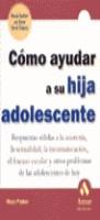 COMO AYUDAR A SU HIJA ADOLESCENTE | 9788480884518 | PIPHER, MARY