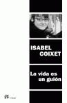 VIDA ES UN GUION LA | 9788476696651 | COIXET ISABEL