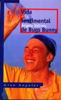 VIDA SENTIMENTAL DE BUGS BUNNY (GA) | 9788434852808 | VALLVEY, ANGELA