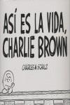 ASI ES LA VIDA CHARLIE BROWN | 9788476698037 | SCHULZ, CHARLES M.