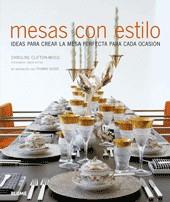 MESAS CON ESTILO ( IDEAS PARA CREAR LA MESA ... ) | 9788480768238 | CLIFTON MOGG, CAROLINE